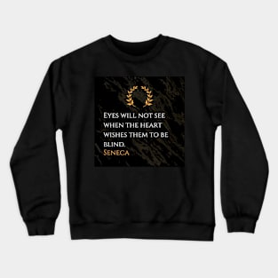 Seneca's Truth: The Heart's Influence on Perception Crewneck Sweatshirt